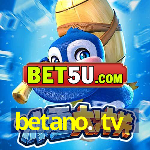 betano. tv